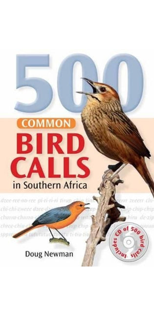 500 Common Bird Calls in Southern Africa