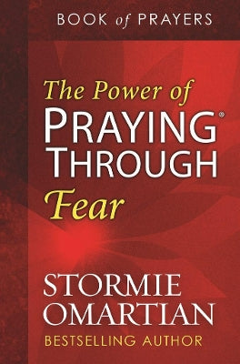 power of praying through fear - book of prayers