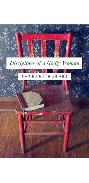 Disciplines of a Godly Woman