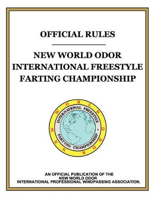 "Official Rules" New World Odor International Freestyle Farting Championship