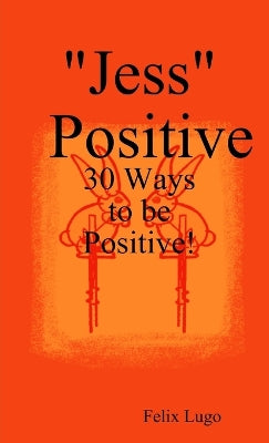 "Jess" Positive: 30 Ways to be Positive!
