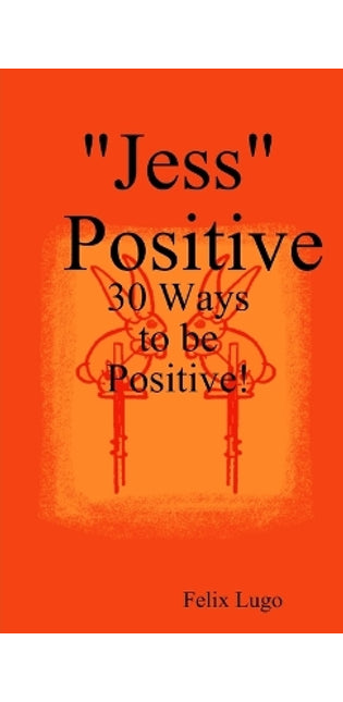 "Jess" Positive: 30 Ways to be Positive!