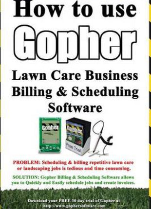 How To Use Gopher Lawn Care Business Billing & Scheduling Software.