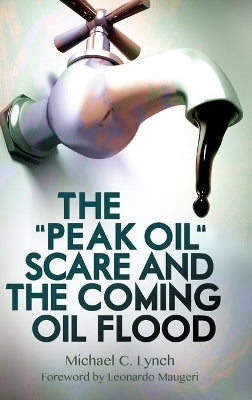 "Peak Oil" Scare and the Coming Oil Flood
