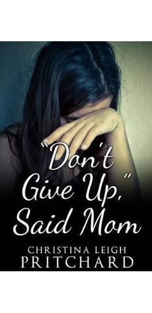 "Don't Give Up," Said Mom