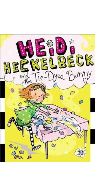 Heidi Heckelbeck and the Tie-Dyed Bunny