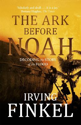 Ark Before Noah: Decoding the Story of the Flood