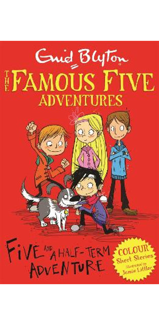 Famous Five Colour Short Stories: Five and a Half-Term Adventure