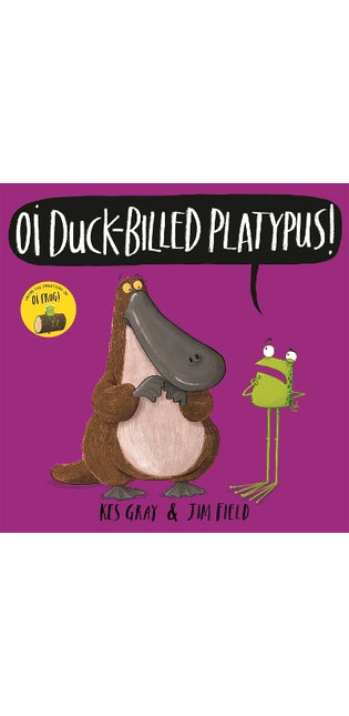 Oi Duck-billed Platypus!