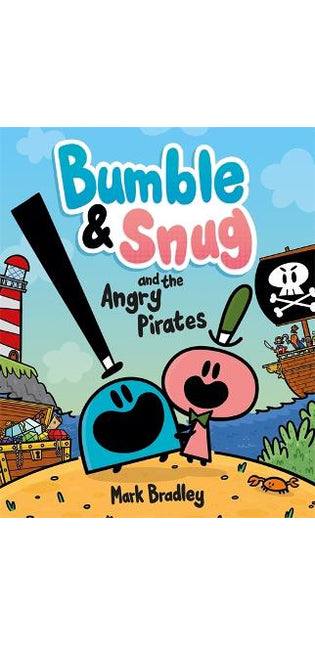 Bumble and Snug and the Angry Pirates