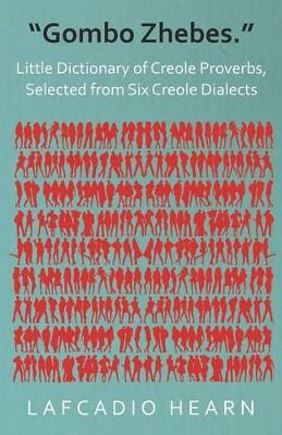 "Gombo Zhebes." - Little Dictionary of Creole Proverbs, Selected from Six Creole Dialects