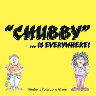 "CHUBBY"... is Everywhere!