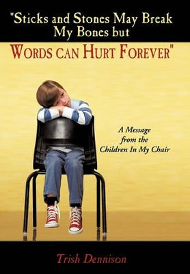 "Sticks and Stones May Break My Bones But Words Can Hurt Forever"