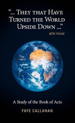 "...They That Have Turned The World Upside Down..." Acts 17