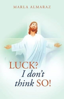 "Luck, I Don't Think So!!!