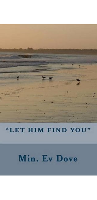 "Let Him Find You"