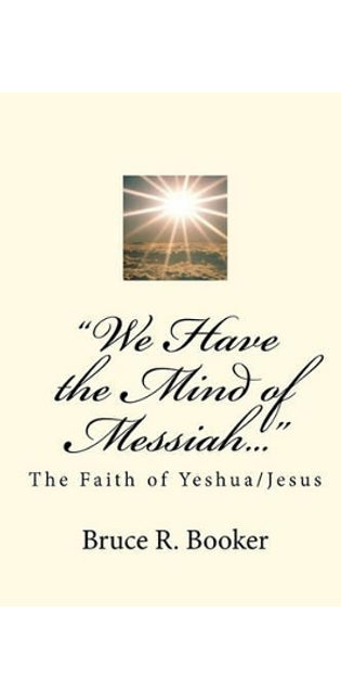 "We Have the Mind of Messiah..."