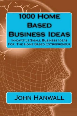 1000 Home Based Business Ideas