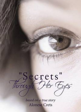 "Secrets" Through Her Eyes
