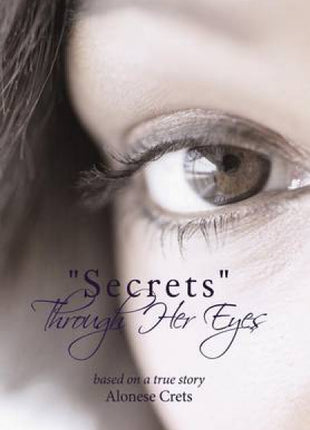 "Secrets" Through Her Eyes