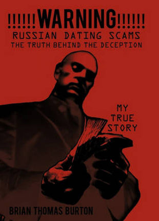 !!!!!!WARNING!!!!!! Russian Dating Scams The Truth Behind the Deception