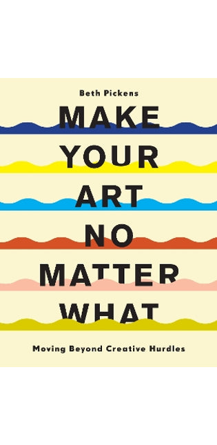 Make Your Art No Matter What