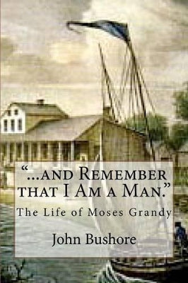 "...and Remember that I Am a Man."