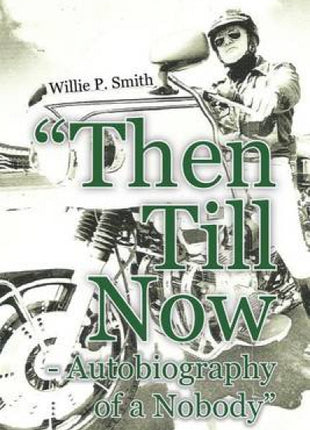"Then Till Now - Autobiography of a Nobody"