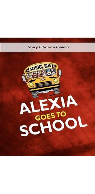"Alexia Goes To School!"