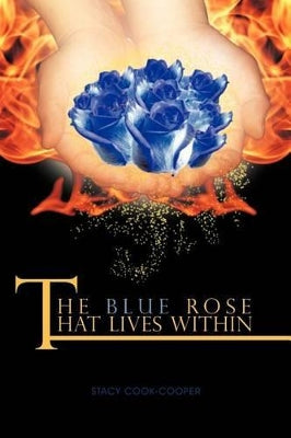 "The Blue Rose That Lives Within"