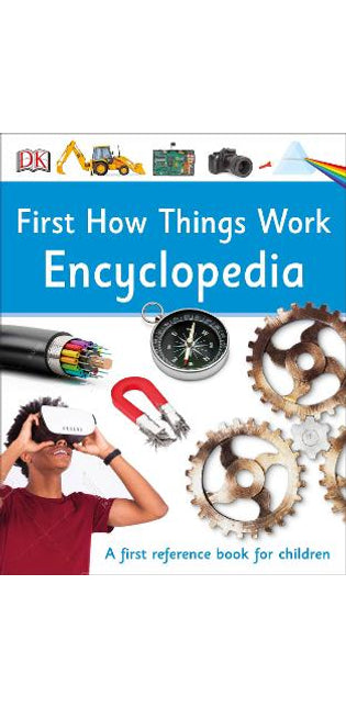 First How Things Work Encyclopedia