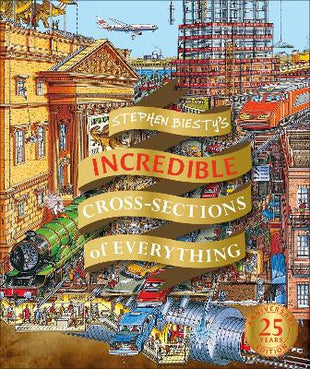 Stephen Biesty's Incredible Cross Sections of Everything