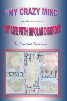 "My Crazy Mind" My Life With Bipolar Disorder