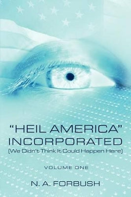 "Heil America" Incorporated (We Didn't Think It Could Happen Here)
