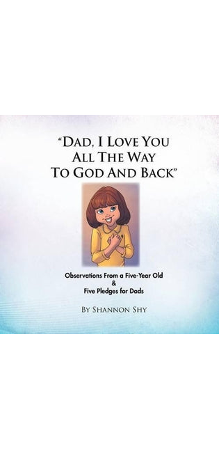 "Dad, I Love You All the Way to God and Back"