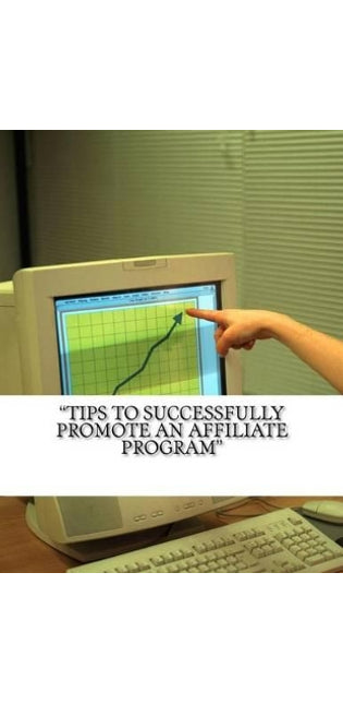 "Tips to Successfully Promote an Affiliate Program"
