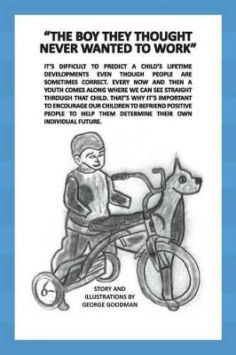 "the Boy They Thought Never Wanted to Work"