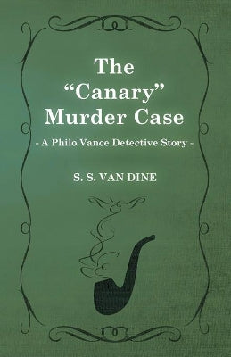 "Canary" Murder Case (A Philo Vance Detective Story)