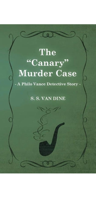 "Canary" Murder Case (A Philo Vance Detective Story)