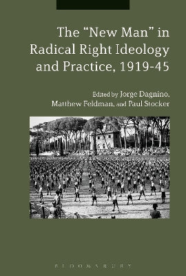 "New Man" in Radical Right Ideology and Practice, 1919-45