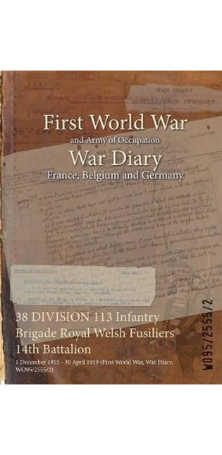 38 DIVISION 113 Infantry Brigade Royal Welsh Fusiliers 14th Battalion