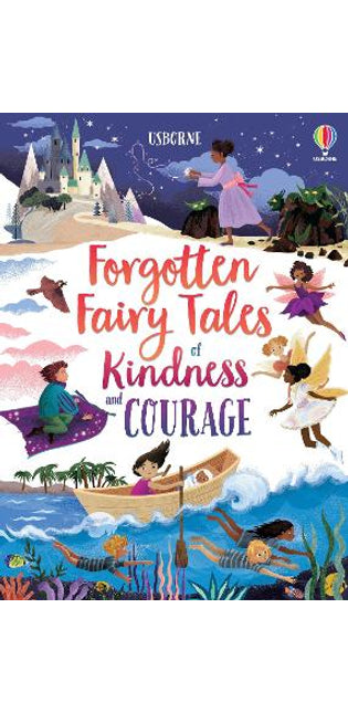 Forgotten Fairy Tales of Kindness and Courage