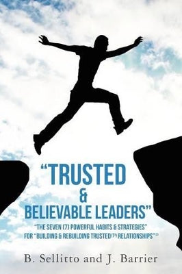 "Trusted & Believable Leaders"