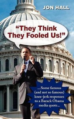 "They Think They Fooled Us"