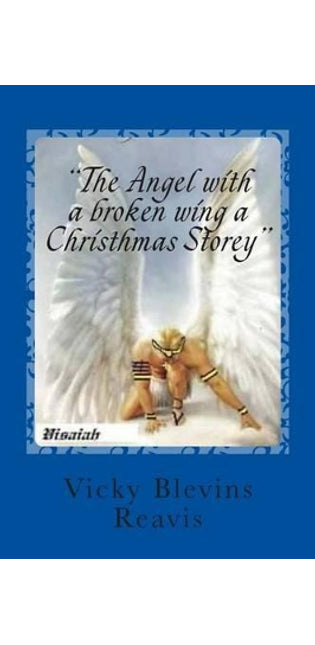 "The Angel with a broken wing a Christhmas Storey"
