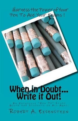 "When in Doubt, Write it Out"