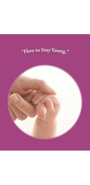 "How to Stay Young."
