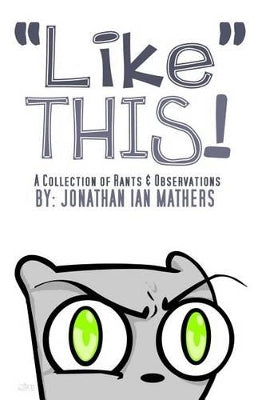 "Like" THIS! A Collection Rants & Observations