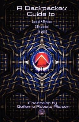 Backpackers Guide to Ancient and Mystical Sites Around The World ( B & W )