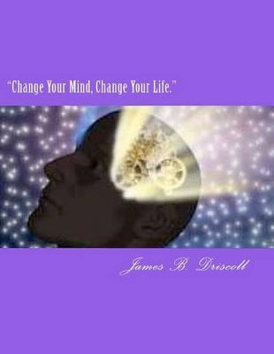 "Change Your Mind, Change Your Life."